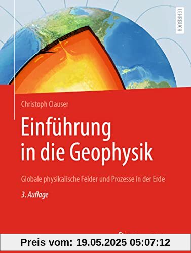 Einführung in die Geophysik: Globale physikalische Felder und Prozesse in der Erde