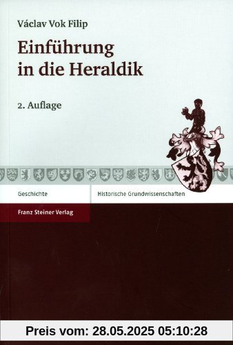 Einführung in die Heraldik (Historische Grundwissenschaften in Einzeldarstellungen 3) (Historische Grundwissenschaften in Einzeldarstellungen (Hge))