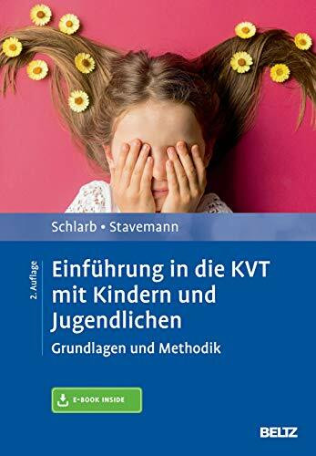 Einführung in die KVT mit Kindern und Jugendlichen: Grundlagen und Methodik. Mit E-Book inside Einführung in die KVT mit Kindern und Jugendlichen: Grundlagen und Methodik. Mit E-Book inside