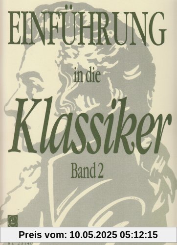 Einführung in die Klassiker 2 für Klavier: Ausgewählte Stücke für den Unterricht