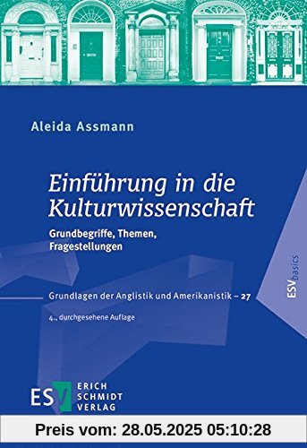 Einführung in die Kulturwissenschaft: Grundbegriffe, Themen, Fragestellungen (Grundlagen der Anglistik und Amerikanistik (GrAA), Band 27)