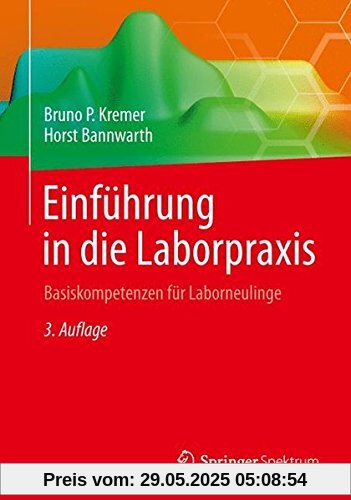 Einführung in die Laborpraxis: Basiskompetenzen für Laborneulinge Einführung in die Laborpraxis: Basiskompetenzen für Laborneulinge