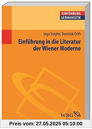 Einführung in die Literatur der Wiener Moderne (Germanistik kompakt)
