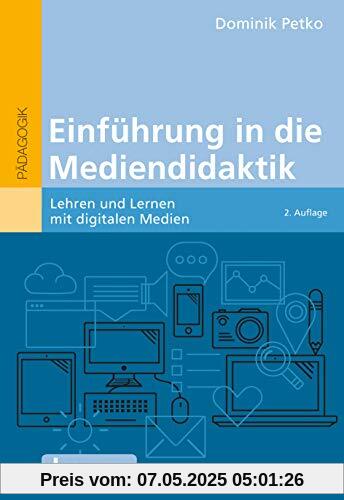 Einführung in die Mediendidaktik: Lehren und Lernen mit digitalen Medien. Mit E-Book inside Einführung in die Mediendidaktik: Lehren und Lernen mit digitalen Medien. Mit E-Book inside