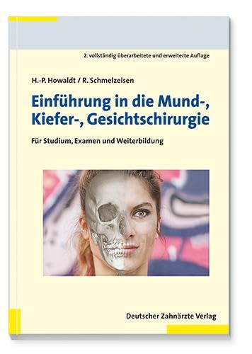 Einführung in die Mund-, Kiefer-, Gesichtschirurgie: Für Studium, Examen und Weiterbildung von Deutscher Aerzte Verlag