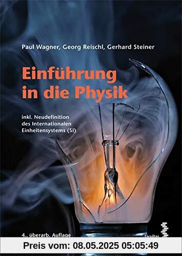 Einführung in die Physik: inkl. Neudefinition des internationalen Einheitensystems (SI)