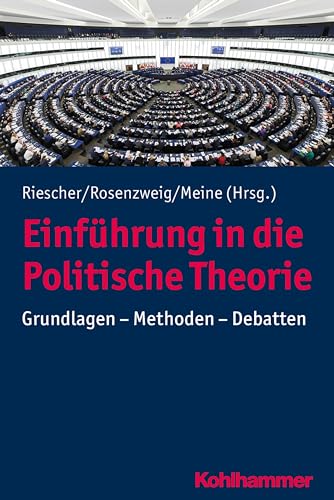 Einführung in die Politische Theorie: Grundlagen - Methoden - Debatten
