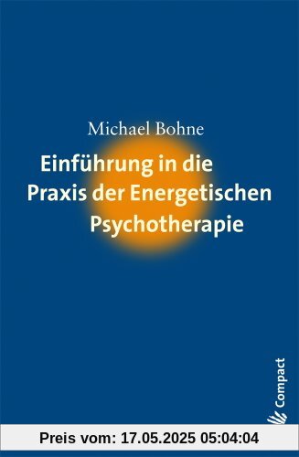 Einführung in die Praxis der Energetischen Psychotherapie