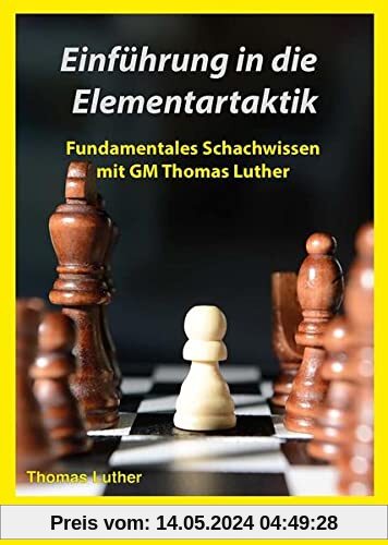 Einführung in die Schachtaktik: Fundamentales Schachwissen mit GM Thomas Luther