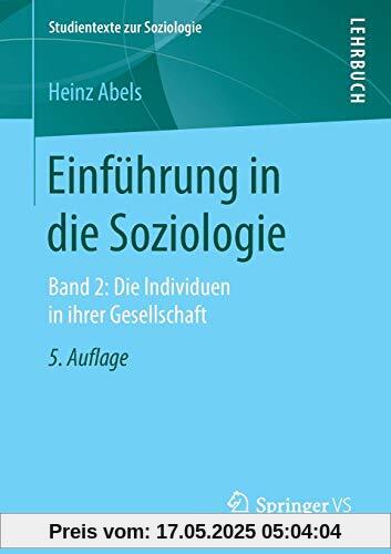 Einführung in die Soziologie: Band 2: Die Individuen in ihrer Gesellschaft (Studientexte zur Soziologie, Band 2)