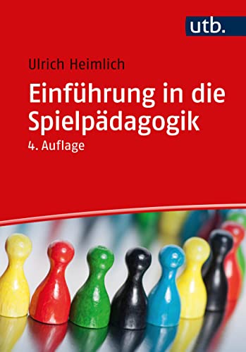 Einführung in die Spielpädagogik von UTB GmbH