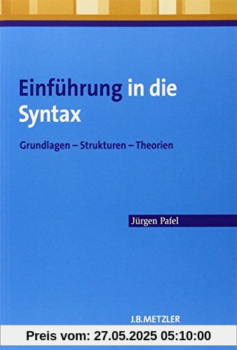 Einführung in die Syntax: Grundlagen - Strukturen - Theorien