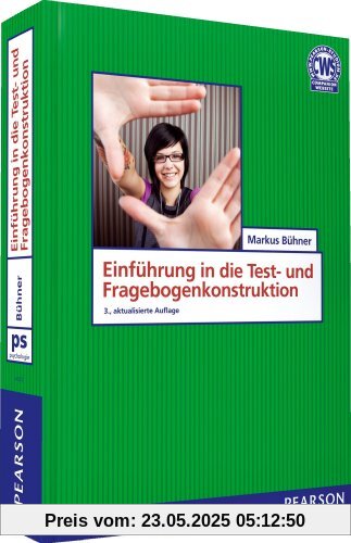 Einführung in die Test- und Fragebogenkonstruktion - Das Standardwerk der empirischen Psychologie in neuer Bearbeitung (Pearson Studium - Psychologie)