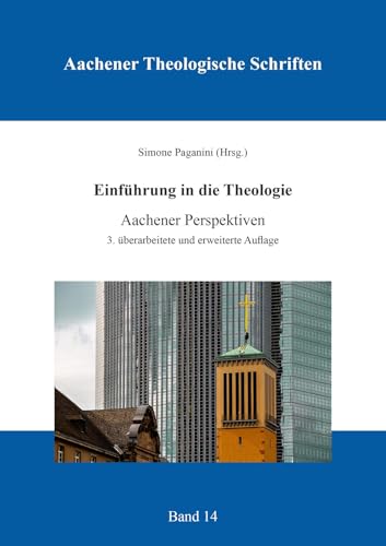 Einführung in die Theologie: Aachener Perspektive (Aachener Theologische Schriften)
