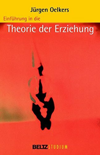 Einführung in die Theorie der Erziehung Einführung in die Theorie der Erziehung