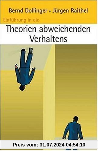 Einführung in die Theorien abweichenden Verhaltens: Perspektiven, Erklärungen und Interventionen (Beltz Studium)