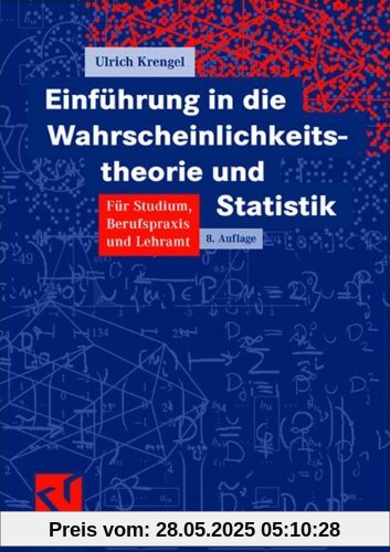 Einführung in die Wahrscheinlichkeitstheorie und Statistik: Für Studium, Berufspraxis und Lehramt (vieweg studium; Aufbaukurs Mathematik)