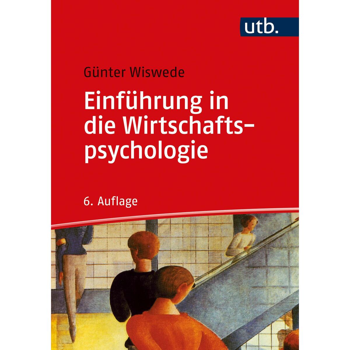 Einführung in die Wirtschaftspsychologie von UTB GmbH