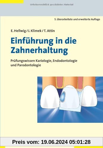 Einführung in die Zahnerhaltung: Prüfungswissen Kariologie, Endodontologie und Parodontologie