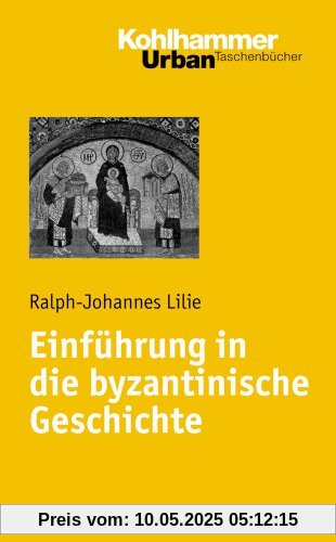 Einführung in die byzantinische Geschichte (Urban-Taschenbuecher)