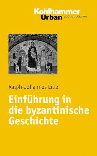 Einführung in die byzantinische Geschichte (Urban-Taschenbücher, 617, Band 617)