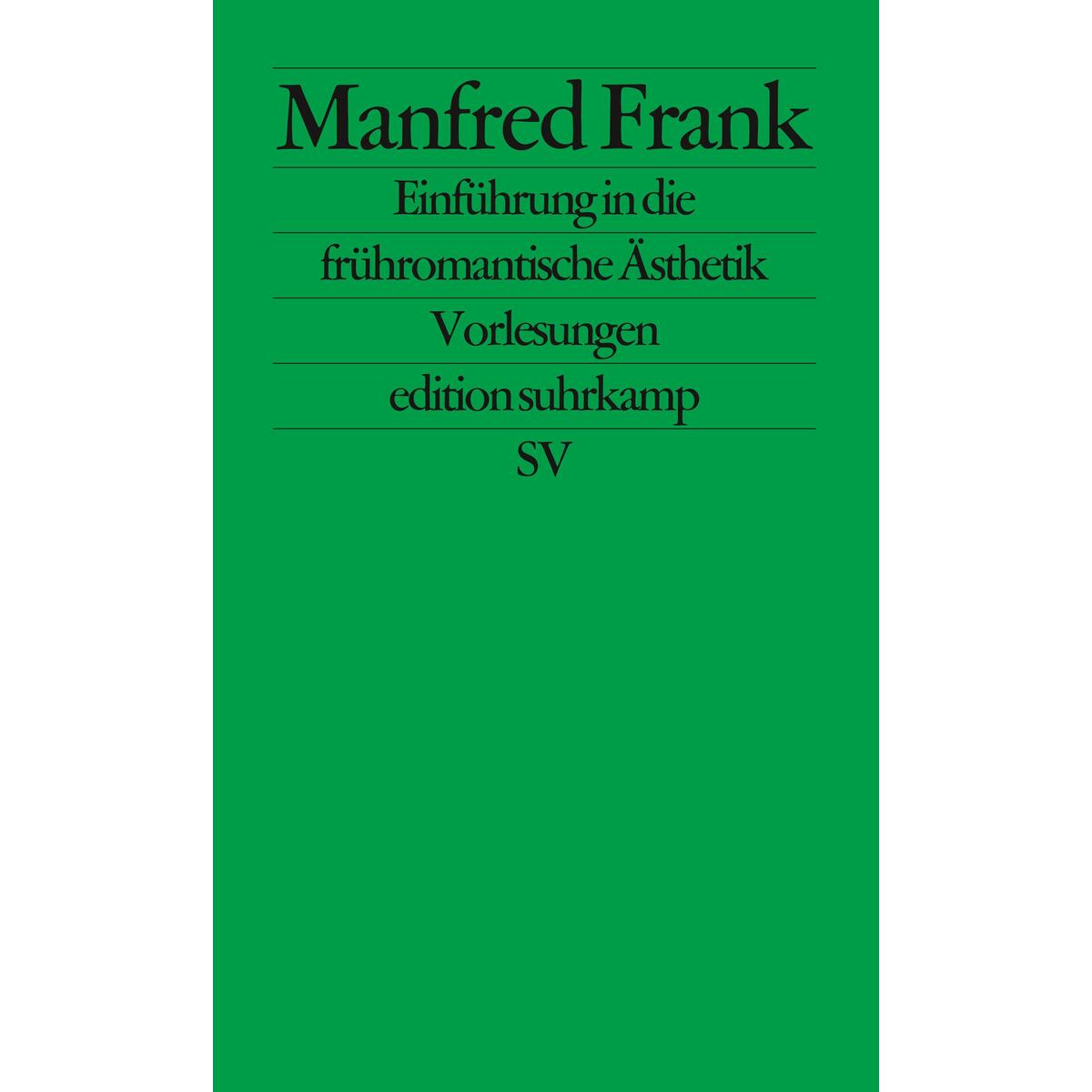 Einführung in die frühromantische Ästhetik Einführung in die frühromantische Ästhetik von Suhrkamp Verlag