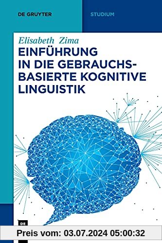 Einführung in die gebrauchsbasierte Kognitive Linguistik (De Gruyter Studium)