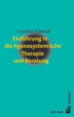 Einführung in die hypnosystemische Therapie und Beratung von Carl-Auer