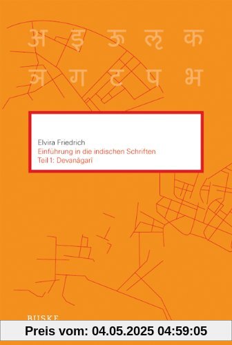 Einführung in die indischen Schriften 1: Devanagari