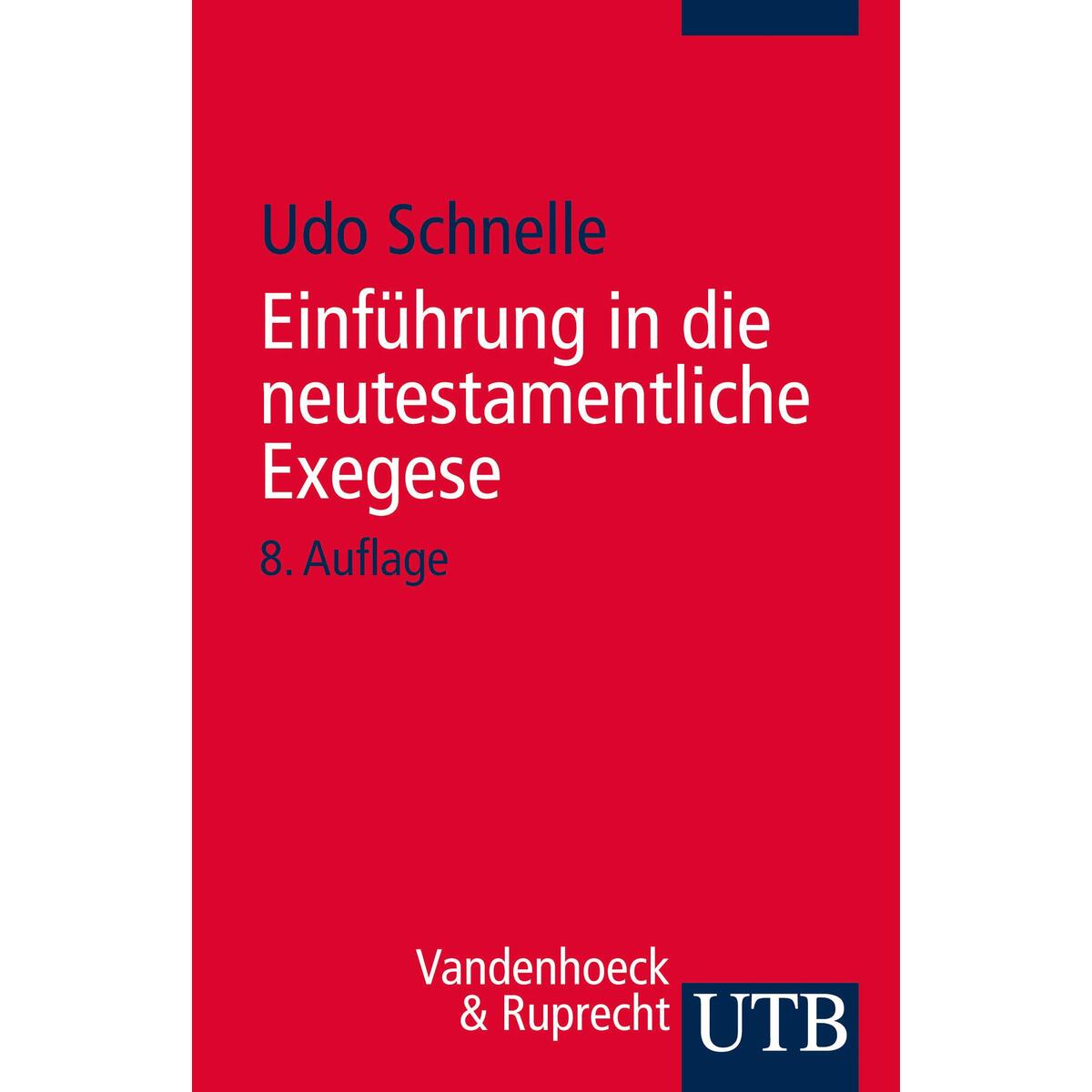 Einführung in die neutestamentliche Exegese von UTB GmbH