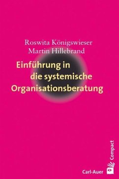 Einführung in die systemische Organisationsberatung von Carl-Auer