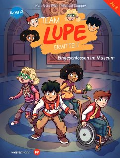 Eingeschlossen im Museum / Team Lupe ermittelt Bd.4 von Arena