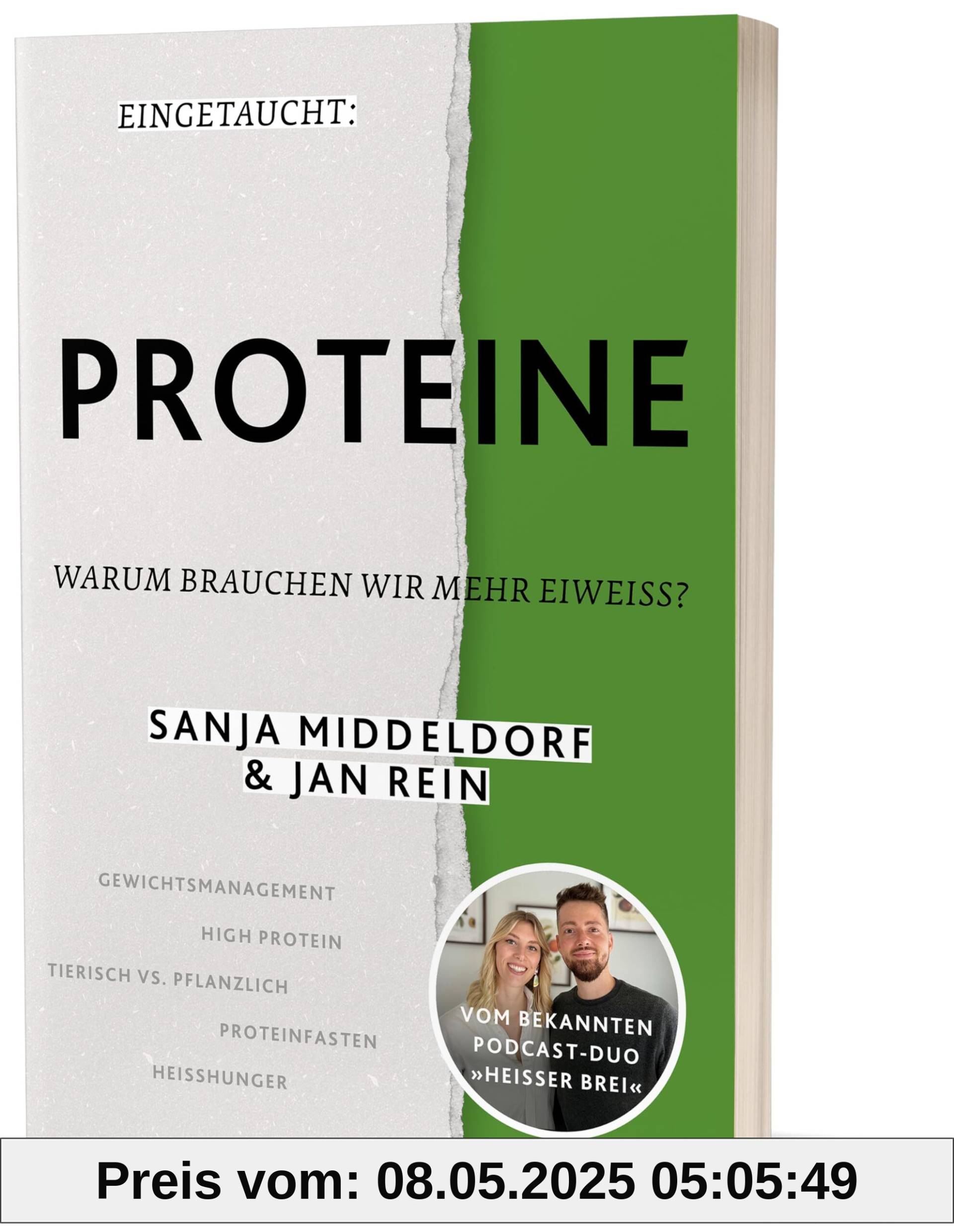 Eingetaucht: Proteine: Warum brauchen wir mehr Eiweiß? von Sanja Middeldorf und Jan Rein