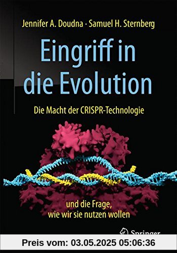Eingriff in die Evolution: Die Macht der CRISPR-Technologie und die Frage, wie wir sie nutzen wollen Eingriff in die Evolution: Die Macht der CRISPR-Technologie und die Frage, wie wir sie nutzen wollen
