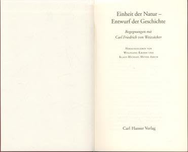 Einheit der Natur - Entwurf der Geschichte: Begegnungen mit Carl Friedrich von Weizsäcker von Carl Hanser
