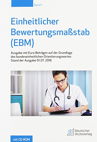 Einheitlicher Bewertungsmaßstab (EBM) Stand 01.07.2016: Ausgabe mit Euro-Beträgen auf der Grundlage des bundeseinheitlichen Orientierungspunktwertes