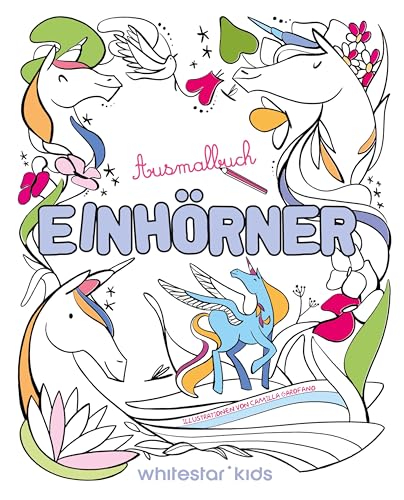 Einhörner: Ausmalbuch; für Kinder ab 6 Jahren von White Star Verlag