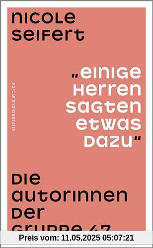 Einige Herren sagten etwas dazu: Die Autorinnen der Gruppe 47 Einige Herren sagten etwas dazu: Die Autorinnen der Gruppe 47