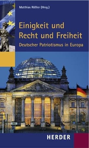 Einigkeit und Recht und Freiheit: Deutscher Patriotismus in Europa