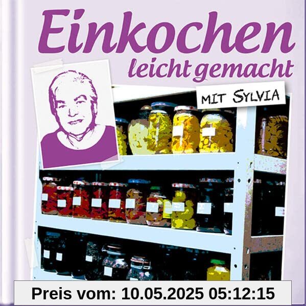 Einkochen leicht gemacht mit Sylvia