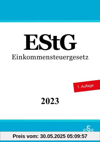 Einkommensteuergesetz - EStG Einkommensteuergesetz - EStG