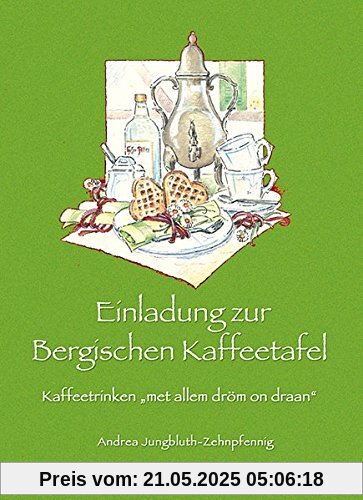 Einladung zur Bergischen Kaffeetafel: Kaffeetrinken met allem dröm on draan