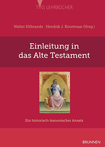 Einleitung in das Alte Testament: Ein historisch-kanonischer Ansatz (TVG - Lehrbücher) von Brunnen Verlag GmbH