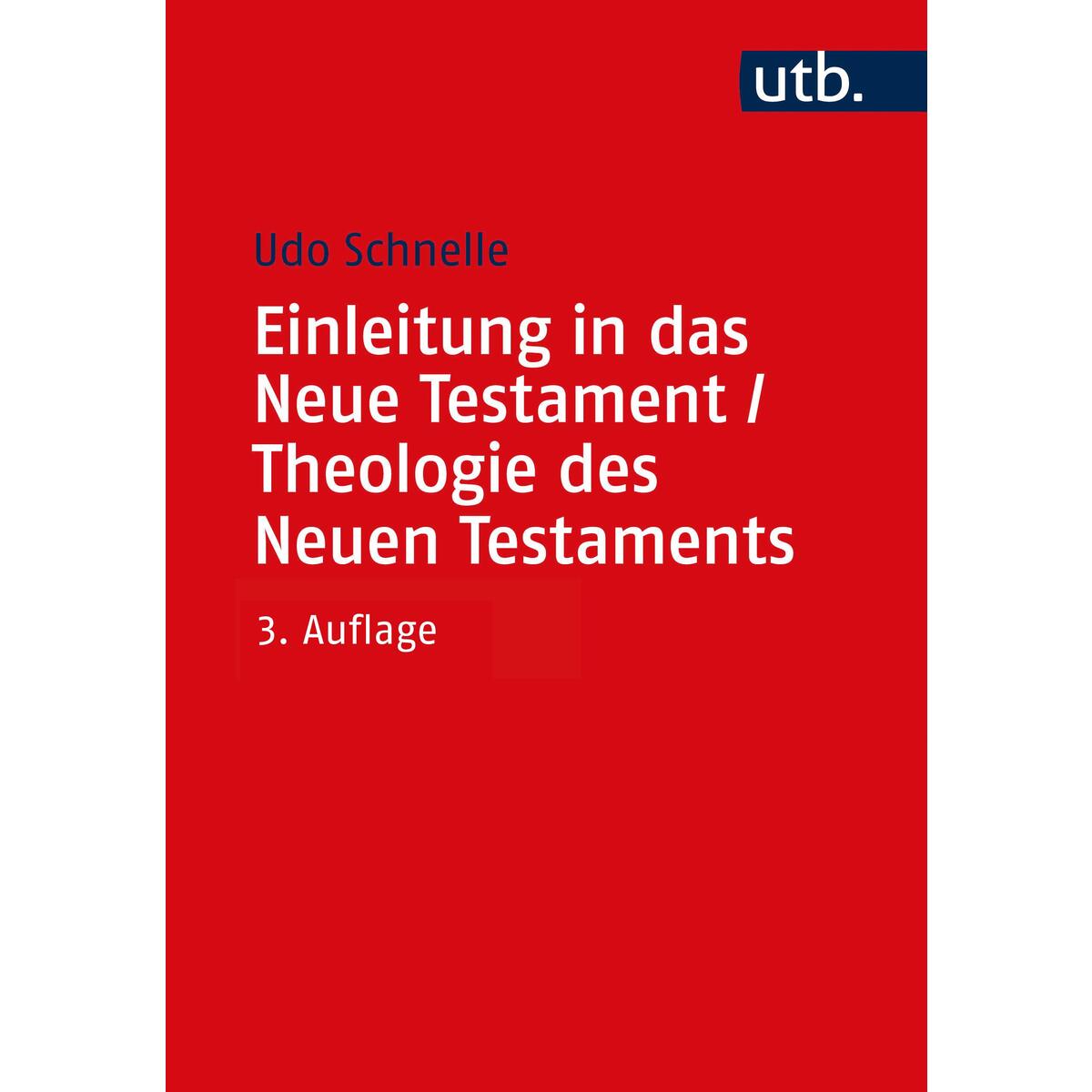 Einleitung in das Neue Testament und Theologie des Neuen Testaments Einleitung in das Neue Testament und Theologie des Neuen Testaments von UTB GmbH