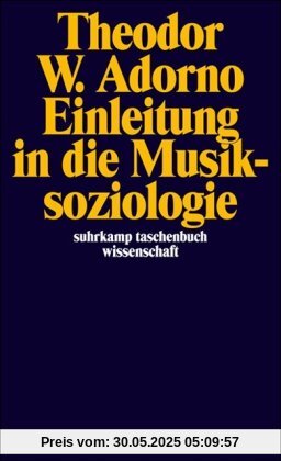 Einleitung in die Musiksoziologie: 12 theoretische Vorlesungen Einleitung in die Musiksoziologie: 12 theoretische Vorlesungen