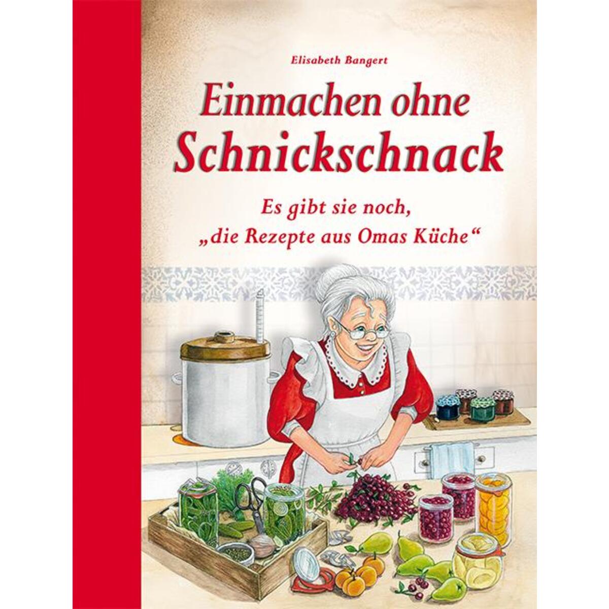 Einmachen ohne Schnickschnack von Edition XXL GmbH