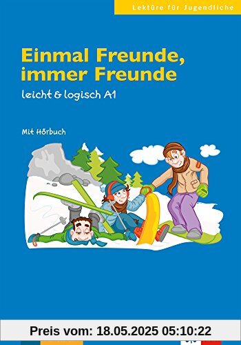 Einmal Freunde, immer Freunde: Buch mit Audio-CD (leicht & logisch)