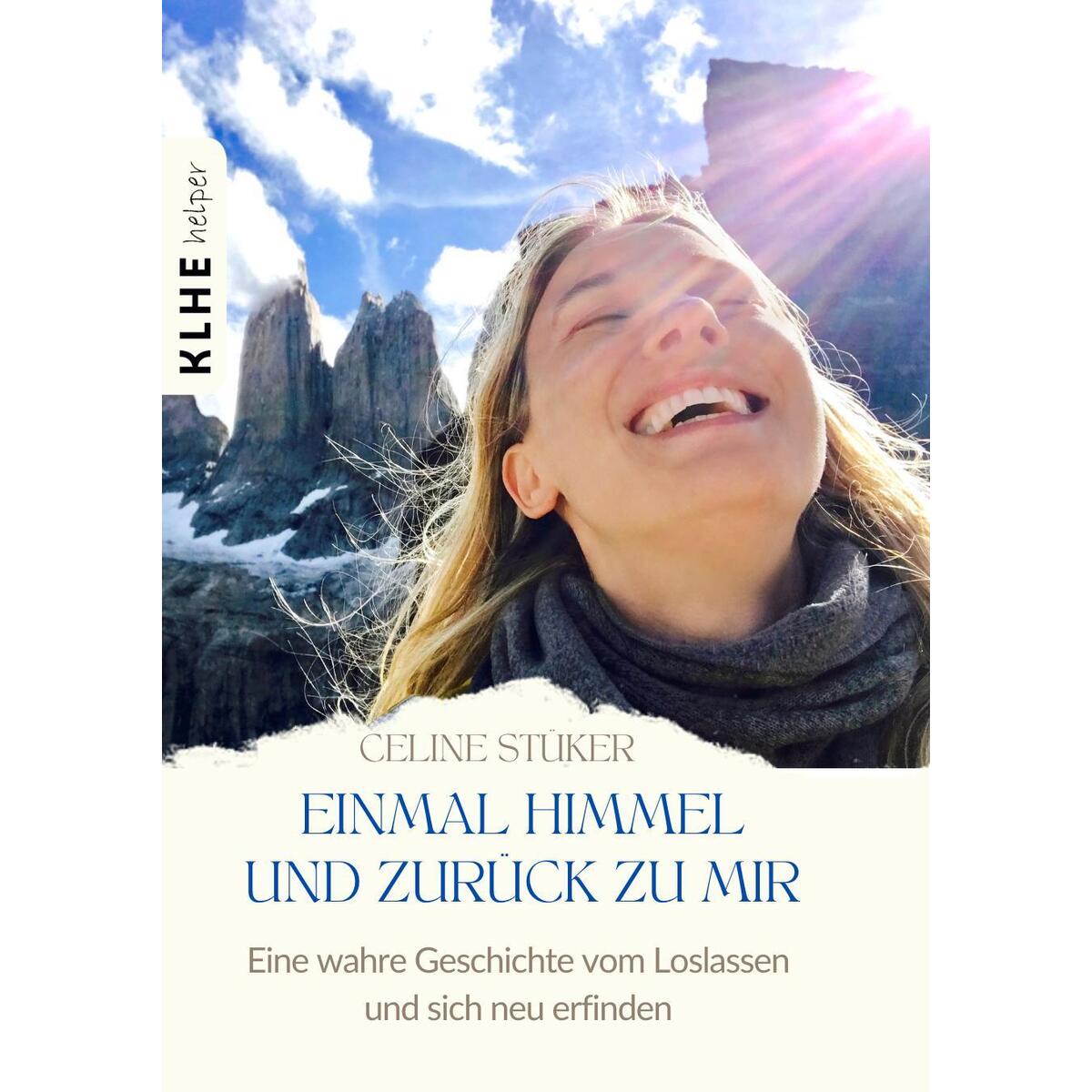 Einmal Himmel und zurück zu mir Einmal Himmel und zurück zu mir von KLHE