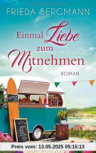 Einmal Liebe zum Mitnehmen: Roman