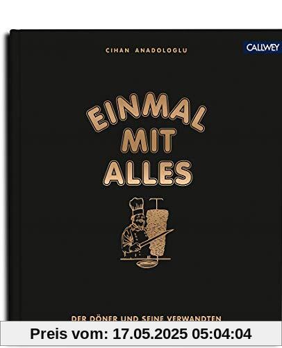 Einmal mit Alles: Der Döner und seine Verwandten